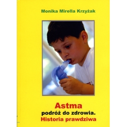Astma – podróż do Zdrowia Prawdziwa historia